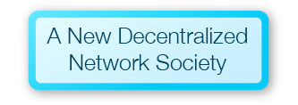 A New Decentralized Network Society