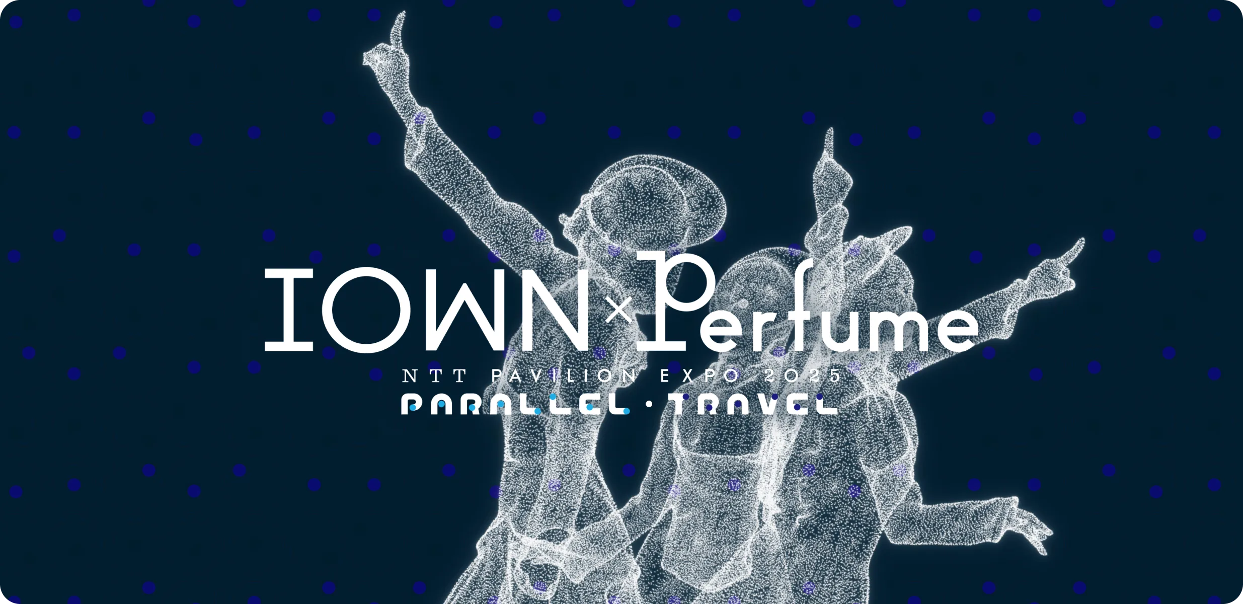 Main visual of IOWN, Perfume, and Parallel Travel