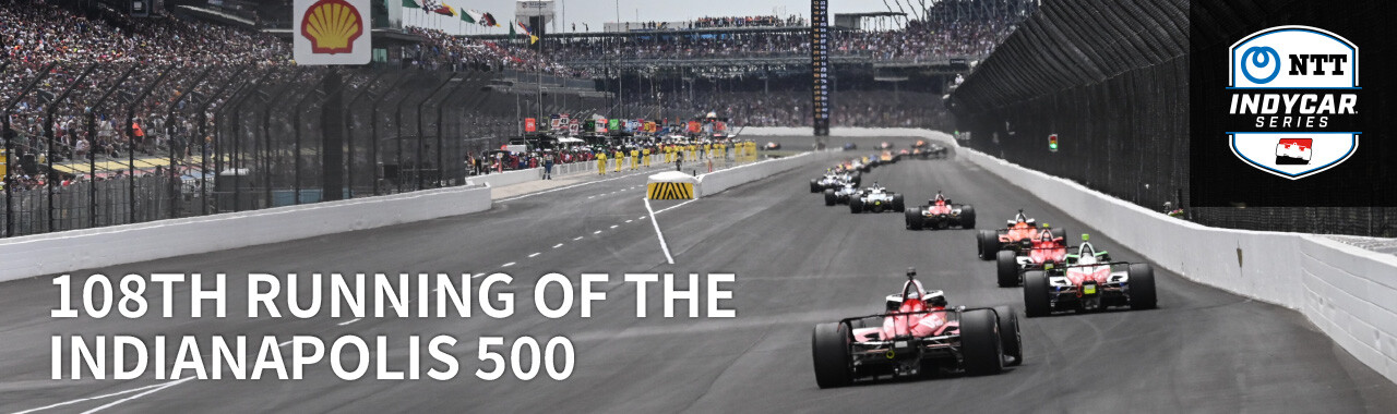 108TH RUNNING OF THE INDIANAPOLIS 500