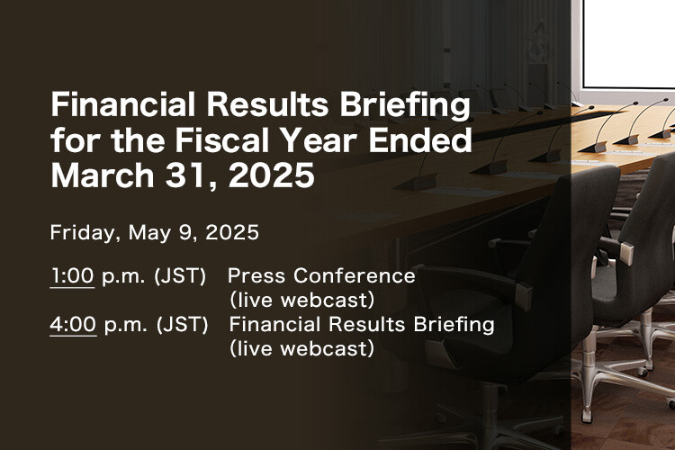 Financial Results Briefing for the Fiscal Year Ended March 31, 2025 (Friday, May 9, 2025)