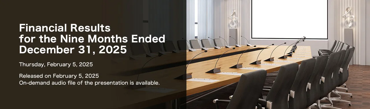 Financial Results for the Nine Months Ended December 31, 2025 Thursday, February 5, 2026 Released on February 5, 2026 On-demand audio file of the presentation is available.